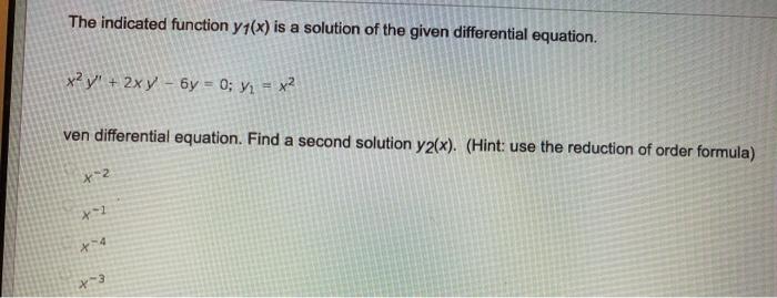 Solved The Indicated Function Y1 X Is A Solution Of The Chegg Com