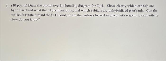 Solved 2. (10 points) Draw the orbital overlap bonding | Chegg.com