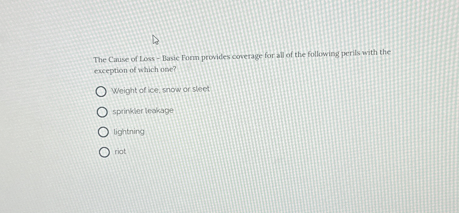 Solved The Cause of Loss - Basic Form provides coverage for | Chegg.com