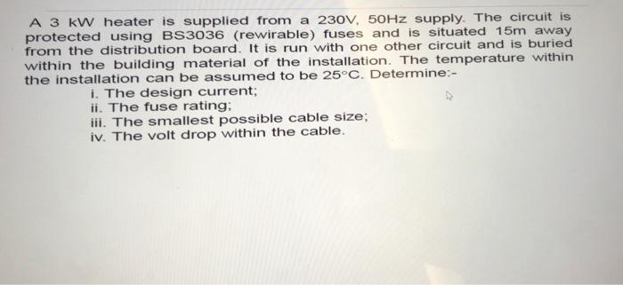 Solved A 3 kW heater is supplied from a 230V, 50Hz supply. | Chegg.com