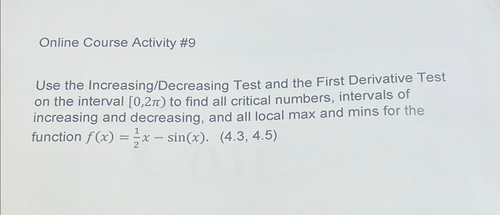 Solved Use the Increasing/Decreasing Test and the First | Chegg.com