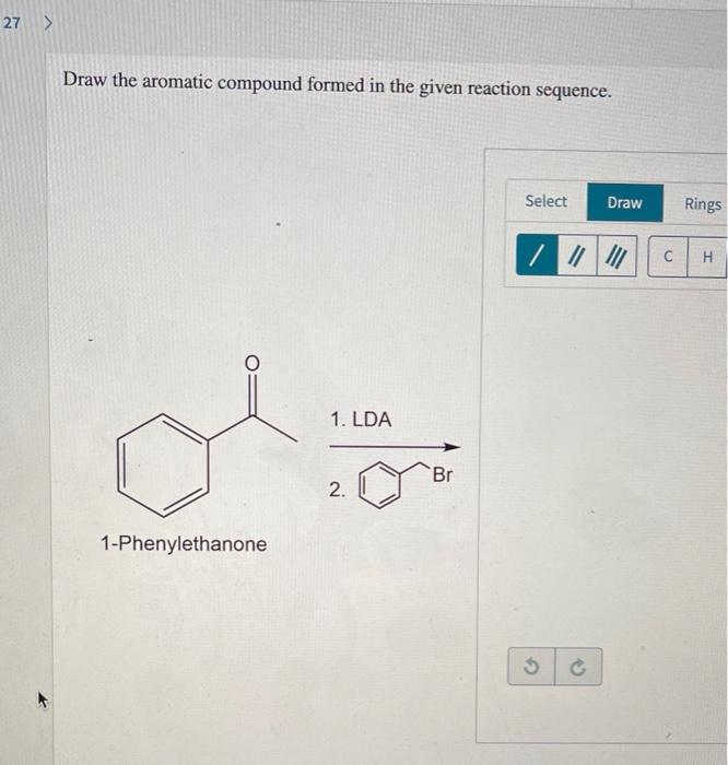 Solved 27 Draw The Aromatic Compound Formed In The Given Chegg