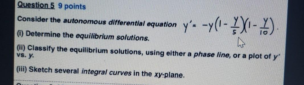 Solved Question 5 9 points Consider the autonomous | Chegg.com