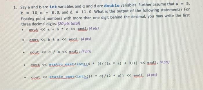 Solved 1. Say a and b are int variables and c and d are | Chegg.com