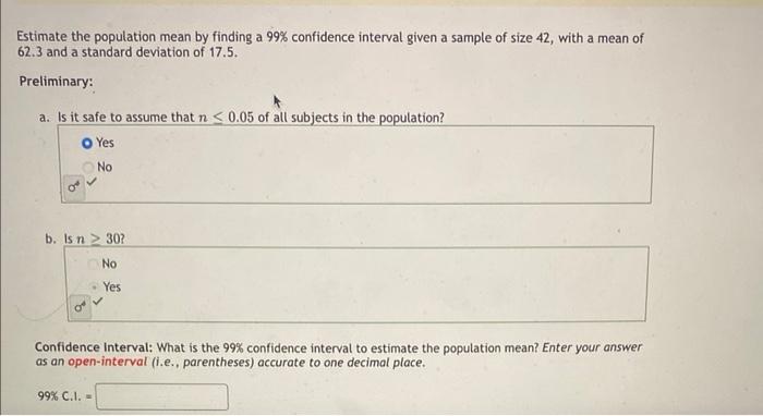 Estimate the population mean by finding a \( 99 \% \) confidence interval given a sample of size 42 , with a mean of \( 62.3 