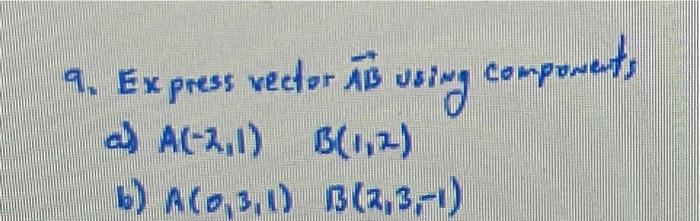 Solved 9. Express vector AB using components a) | Chegg.com