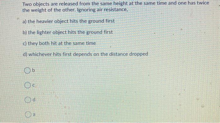 Solved Two objects are released from the same height at the | Chegg.com