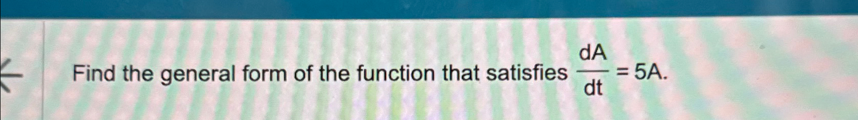 Solved Find the general form of the function that satisfies | Chegg.com