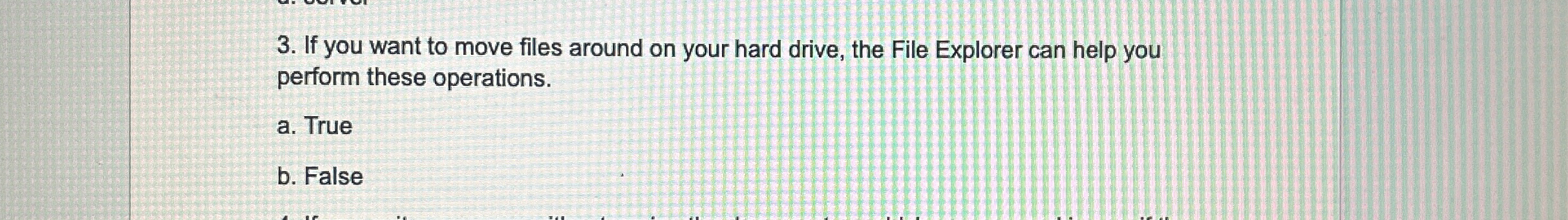 Solved If you want to move files around on your hard drive, | Chegg.com