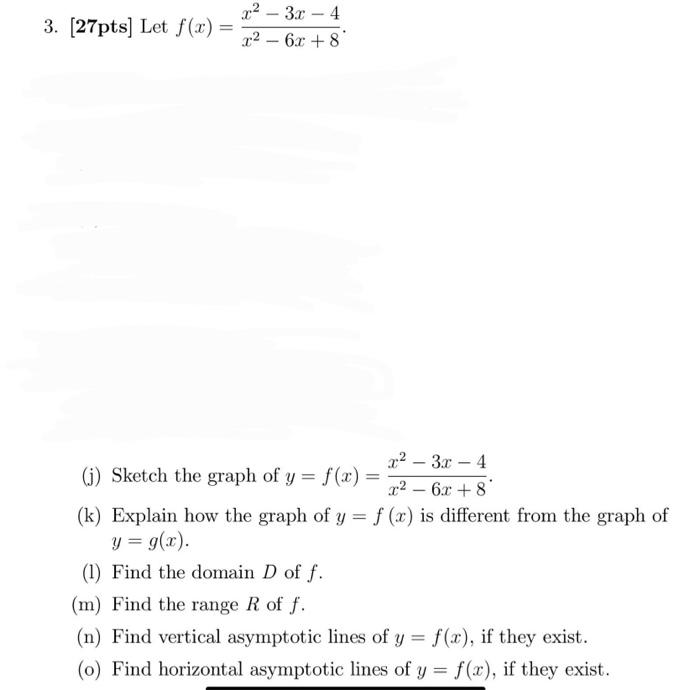 Solved [27 Pts] Let F X X2−6x 8x2−3x−4 J Sketch The Graph