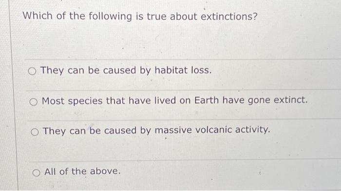 Solved Which Of The Following Is True About Extinctions? | Chegg.com