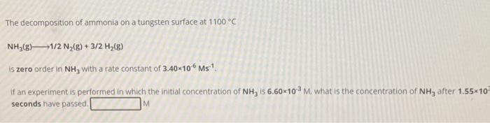Solved The decomposition of ammonia on a tungsten surface at | Chegg.com