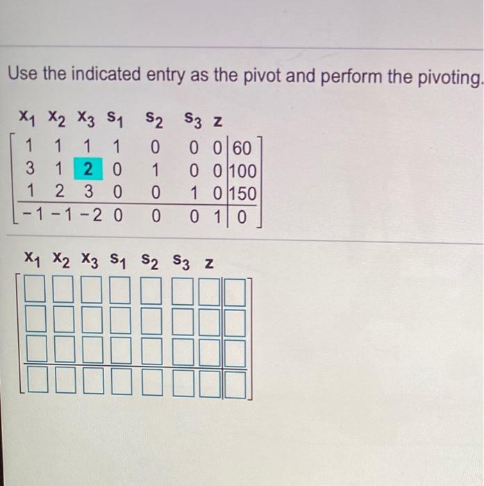 Solved Use the indicated entry as the pivot and perform the | Chegg.com