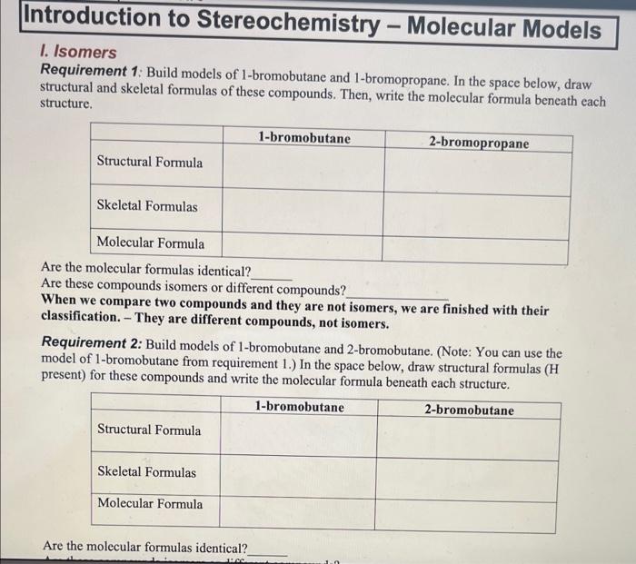 Introduction to Stereochemistry - Molecular Models
I. Isomers
Requirement 1: Build models of 1-bromobutane and 1-bromopropane