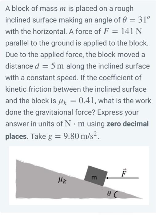 Solved == A block of mass m is placed on a rough inclined | Chegg.com