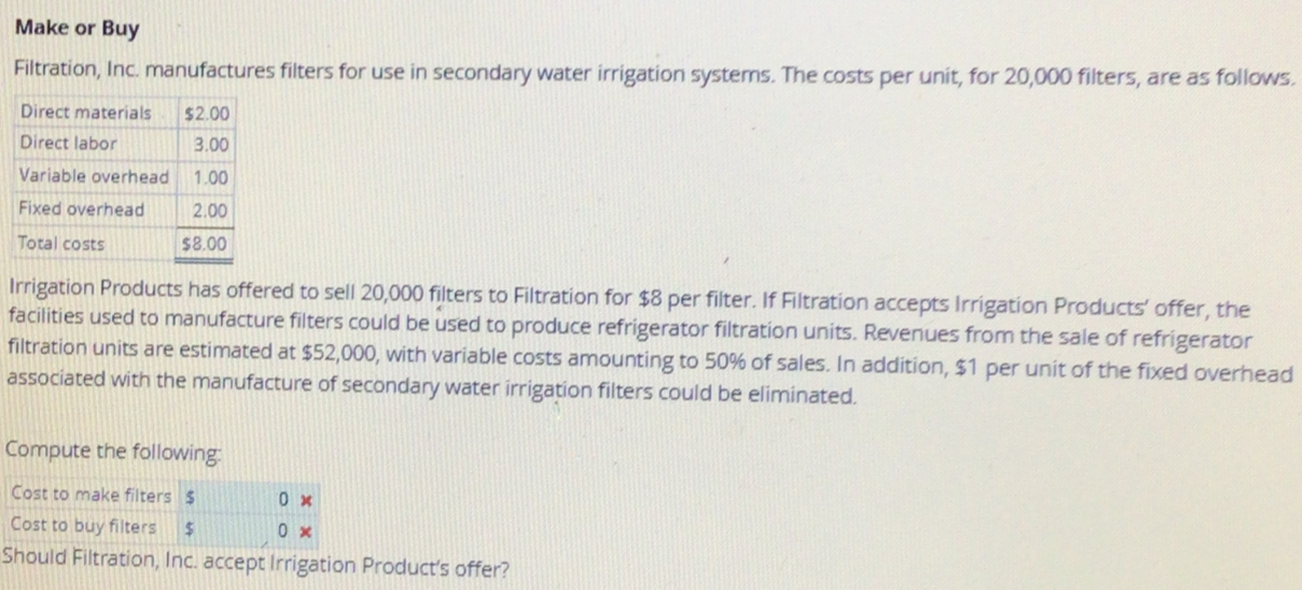 Solved Make or BuyFiltration, Inc. manufactures filters for