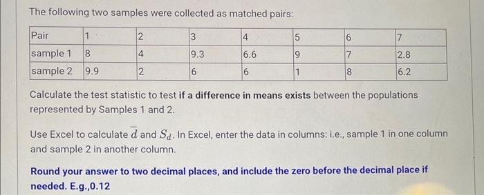 Solved The following two samples were collected as matched | Chegg.com