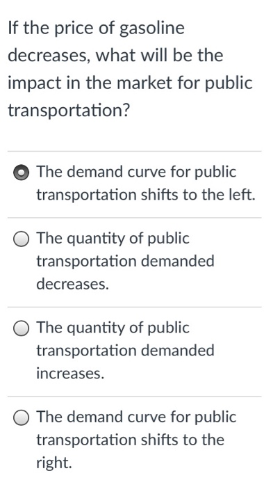 Solved If the price of gasoline decreases, what will be the | Chegg.com