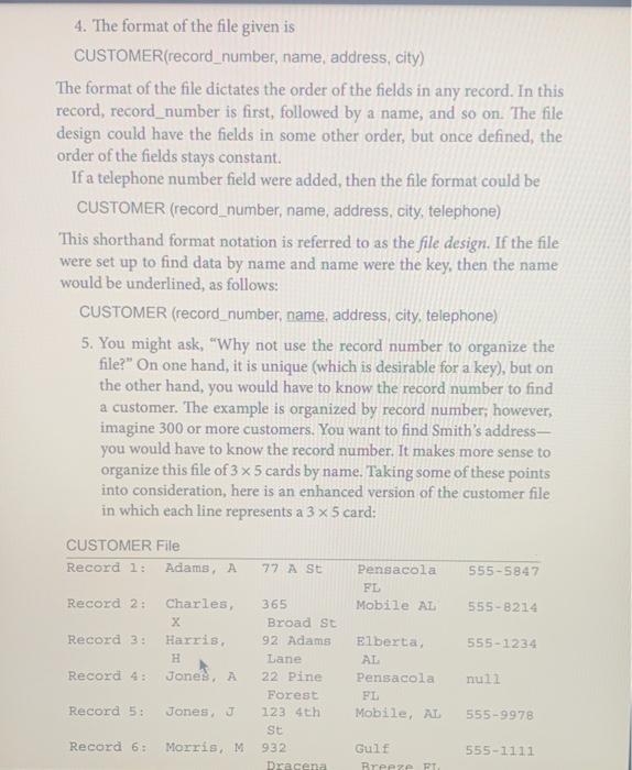 4. The format of the file given is
CUSTOMER(record_number, name, address, city)
The format of the file dictates the order of 