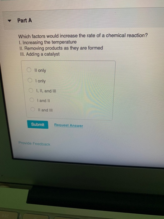 Solved Part A Which factors would increase the rate of a | Chegg.com