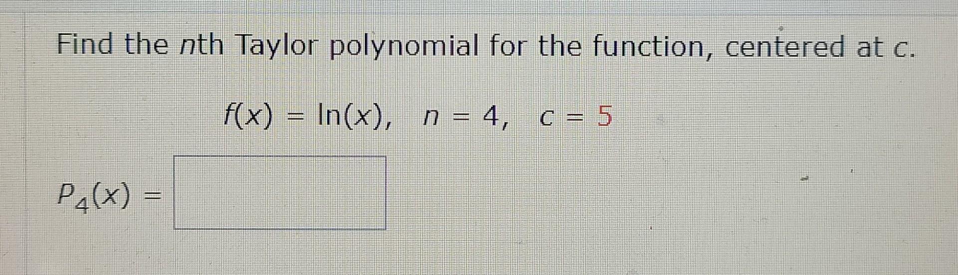 Solved Find The Nth Taylor Polynomial For The Function, | Chegg.com