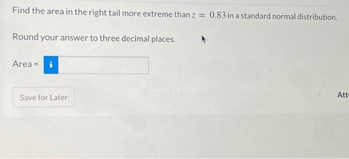 Solved Find the area in the right tail more extreme than z = | Chegg.com