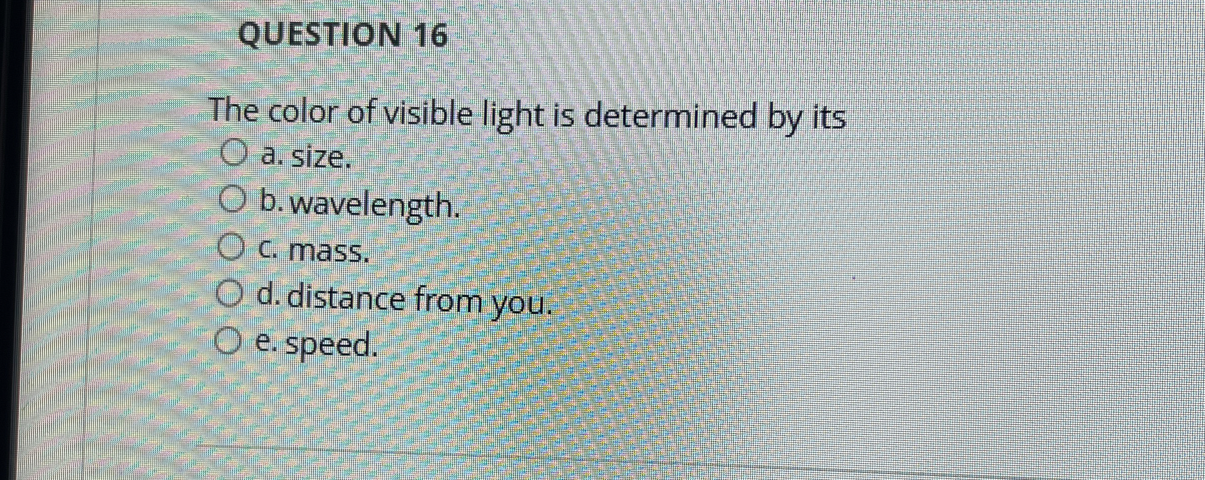 Solved QUESTION 16The color of visible light is determined | Chegg.com