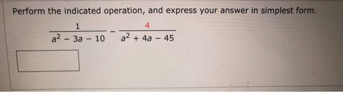 Solved Perform the indicated operation, and express your | Chegg.com