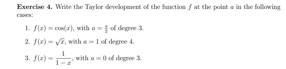 Solved Exercise 4. Write the Taylor development of the | Chegg.com