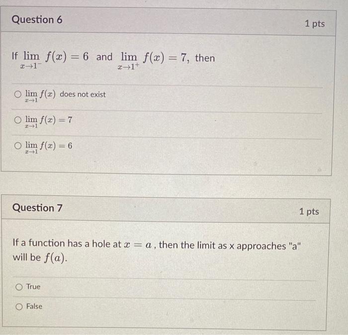 If \( \lim _{x \rightarrow 1^{-}} f(x)=6 \) and \( \lim _{x \rightarrow 1^{+}} f(x)=7 \), then \( \lim _{x \rightarrow 1} f(x