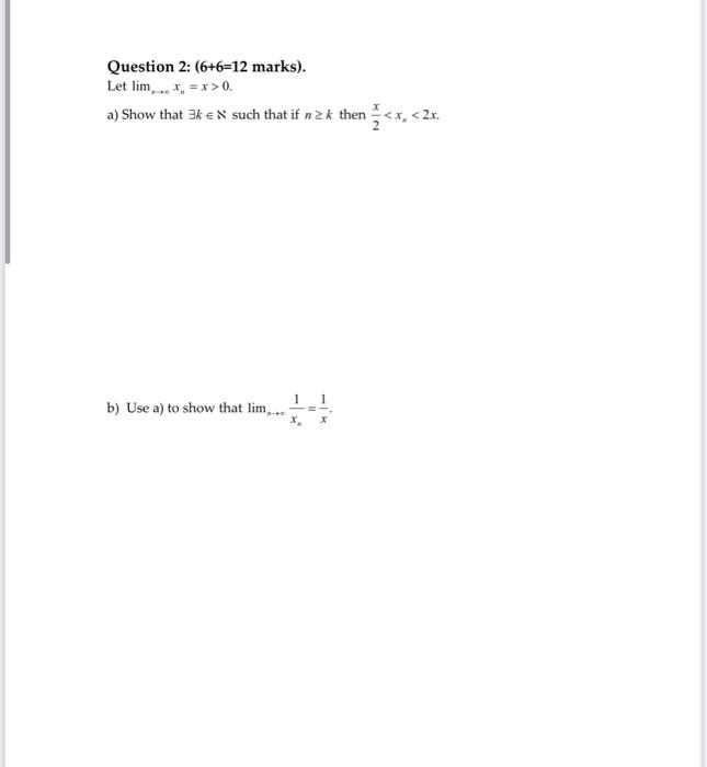Solved Question 2: (6+6=12 marks). Let lim. *. = x > 0. a) | Chegg.com