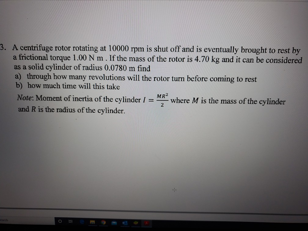 Solved 3. A centrifuge rotor rotating at 10000 rpm is shut