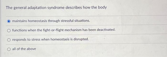 Solved The General Adaptation Syndrome Describes How The | Chegg.com