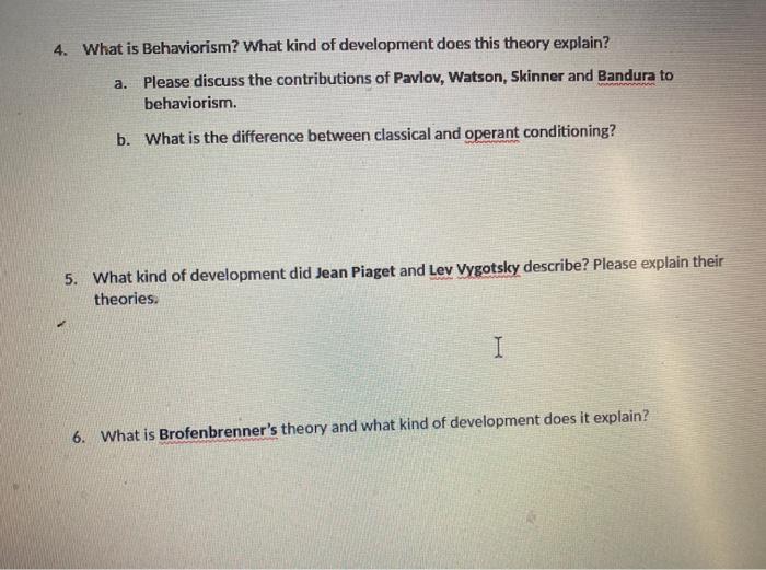 Solved 4. What is Behaviorism What kind of development does