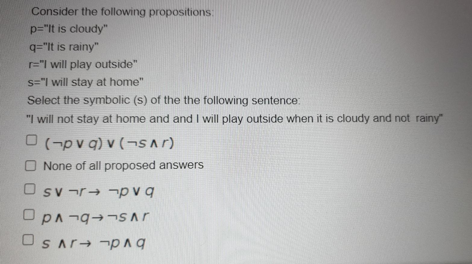 Solved Consider The Following Propositions: P="It Is Cloudy" | Chegg.com