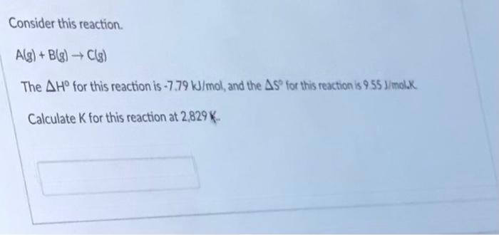 Solved Consider This Reaction. A(g)+B(g)→C(g) The ΔH∘ For | Chegg.com