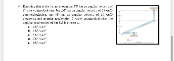 Solved 4. Knowing that at the instant shown bar BD has an | Chegg.com