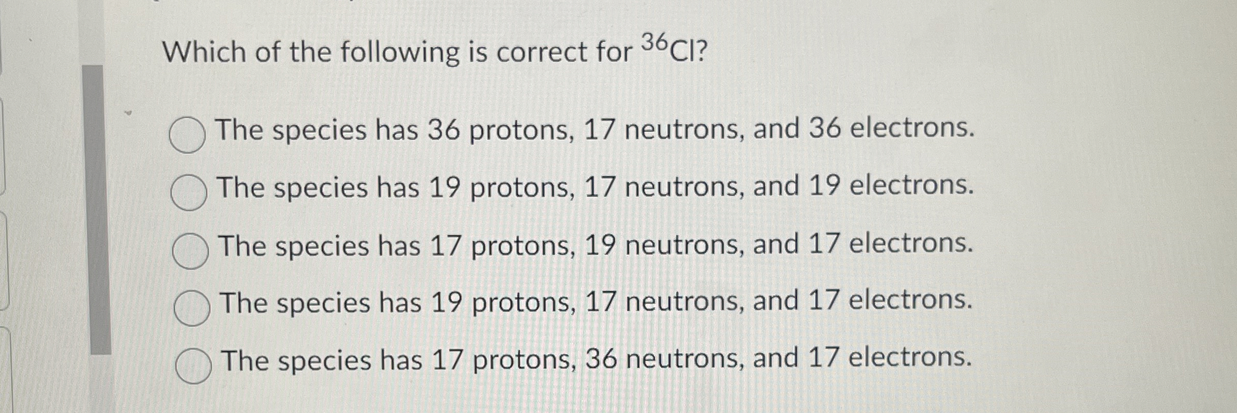 Solved Which of the following is correct for ?36Cl ?The
