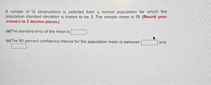 Solved A sample of 12 observations is selected from a normal | Chegg.com