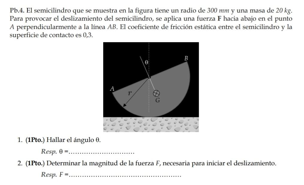 \( \mathrm{Pb} \).4. El semicilindro que se muestra en la figura tiene un radio de \( 300 \mathrm{~mm} \) y una masa de \( 20