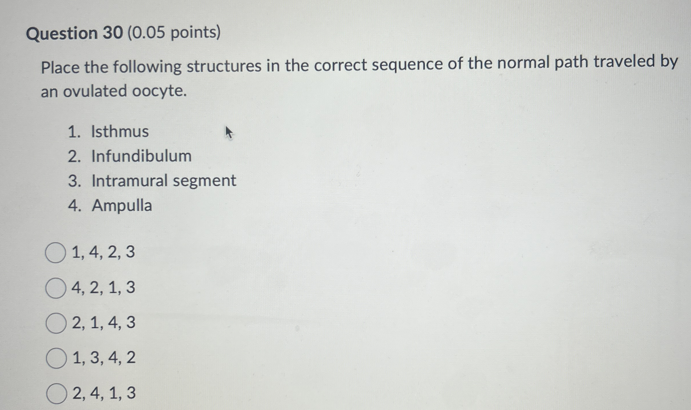 Solved Question 30 (0.05 ﻿points)Place the following | Chegg.com