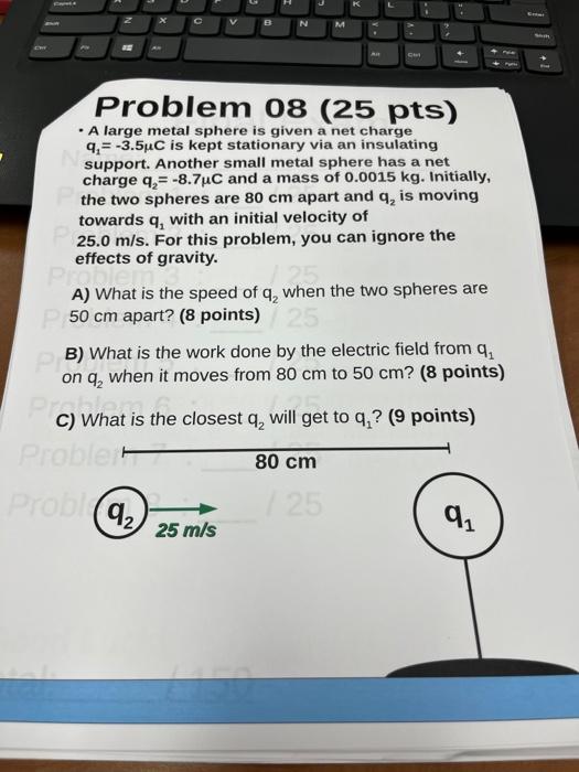 Solved Problem 08 (25 Pts) - A Large Metal Sphere Is Given A | Chegg.com