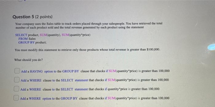 Solved Question 5 (2 points) Your company uses the Sales | Chegg.com