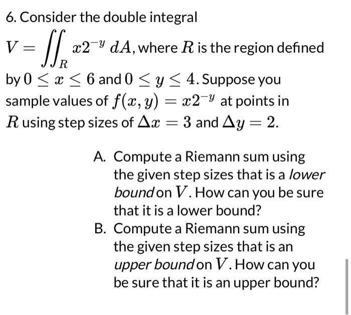 Solved 6. Consider the double integral V=∬Rx2−ydA, where R | Chegg.com