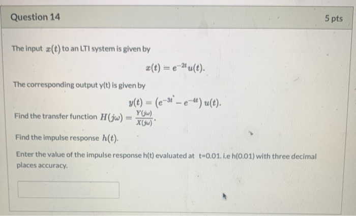 Solved Question 14 5 Pts The Input Ae T To An Lti System Chegg Com