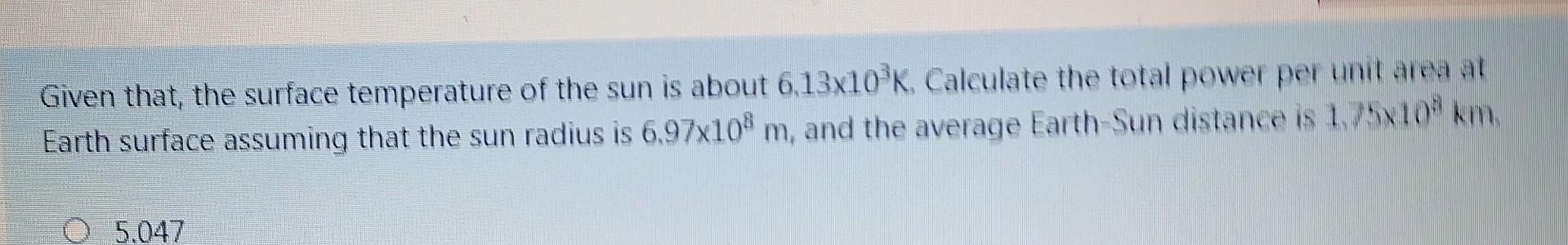 Solved Given that, the surface temperature of the sun is | Chegg.com