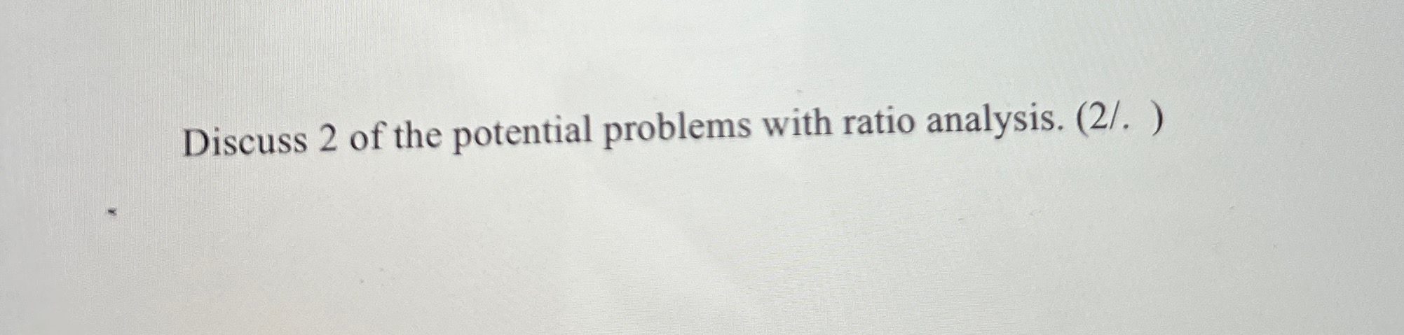 Solved Discuss 2 ﻿of the potential problems with ratio | Chegg.com