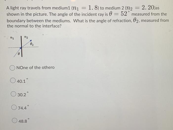 Solved = A light ray travels from medium 1 (nj = 1.8) to | Chegg.com