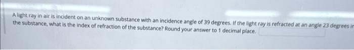 Solved A light ray in air is incident on an unknown | Chegg.com