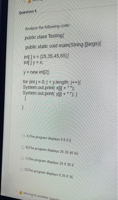 Solved Question 5 Analyze The Following Code: Public Class | Chegg.com